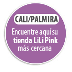 Cali - Palmira Encuentre aquí su tienda LiLi Pink más cercana