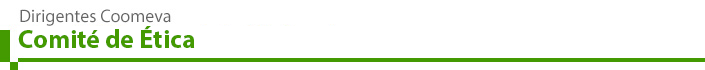 Dirigentes Coomeva Comité de Ética Dirigentes Coomeva Comité de Ética