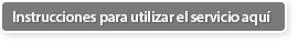 Instrucciones para utilizar el servicio aqu